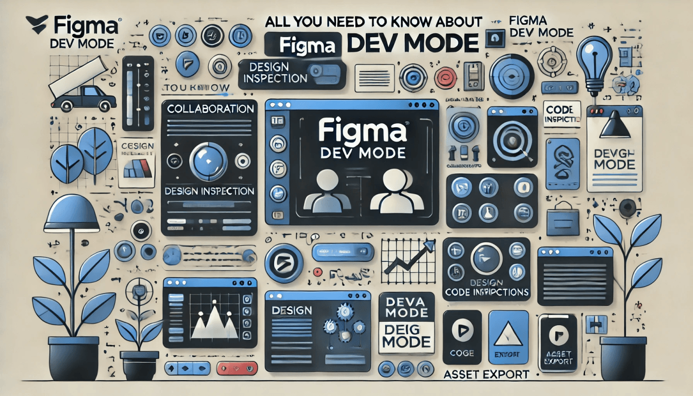 All you need to know about Figma Dev Mode