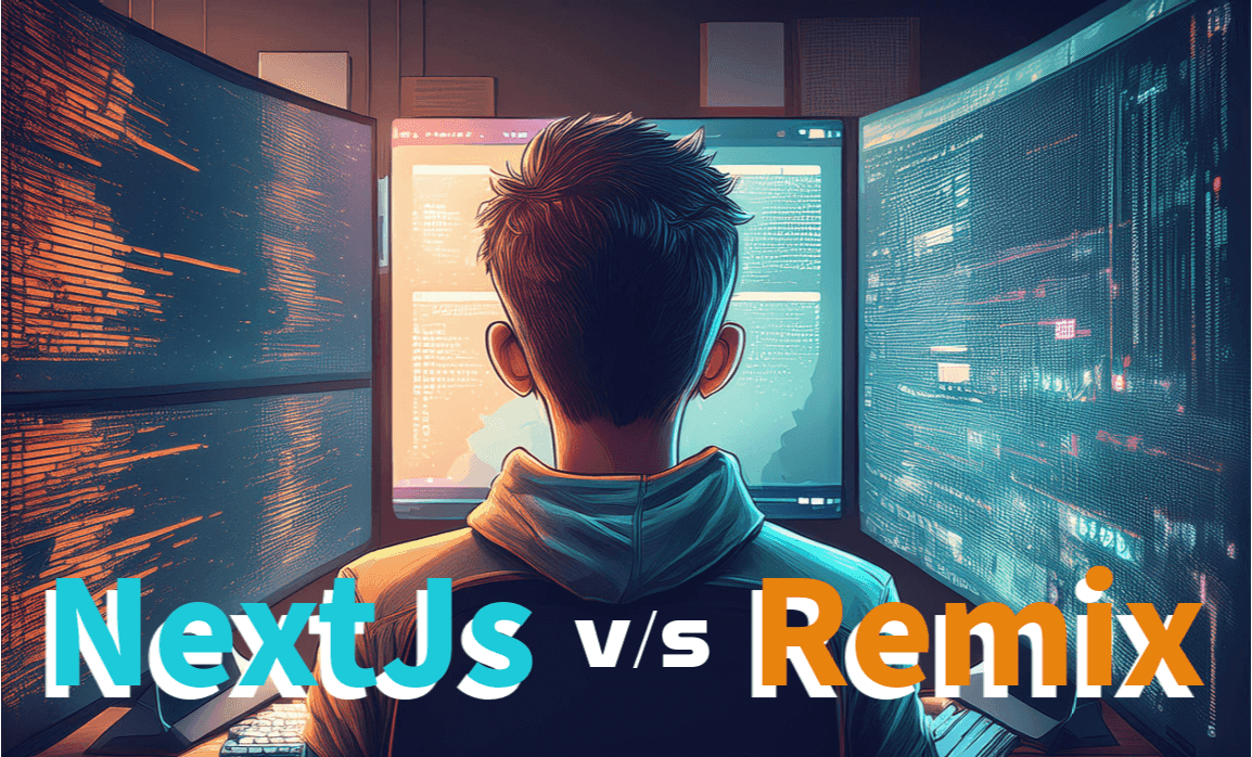 Next.js vs Remix: A Comprehensive Comparison for Web Development