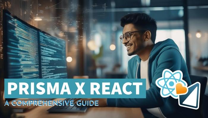 Getting Started with Prisma React: Seamless Integration for Full-Stack Development
